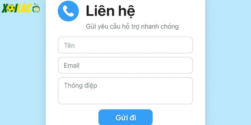 Mục liên hệ giúp người dùng gửi yêu cầu hỗ trợ nhanh chóng.