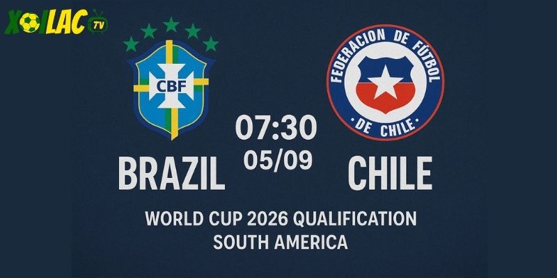 Brazil vs Chile lúc 07h30 ngày 05/09/2025