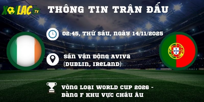 Thông tin trận đấu Ireland vs Bồ Đào Nha
